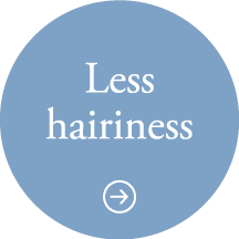 Less hairiness